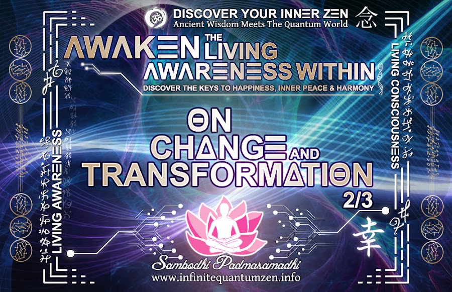 On Change and Transformation 2 of 3 - Infinite living system life the book of zen awareness, alan watts mindfulness key to happiness peace joy