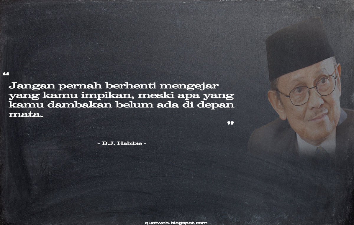 20+ Inspirasi Kata Kata Motivasi Belajar Bj Habibie | Pena Bijak