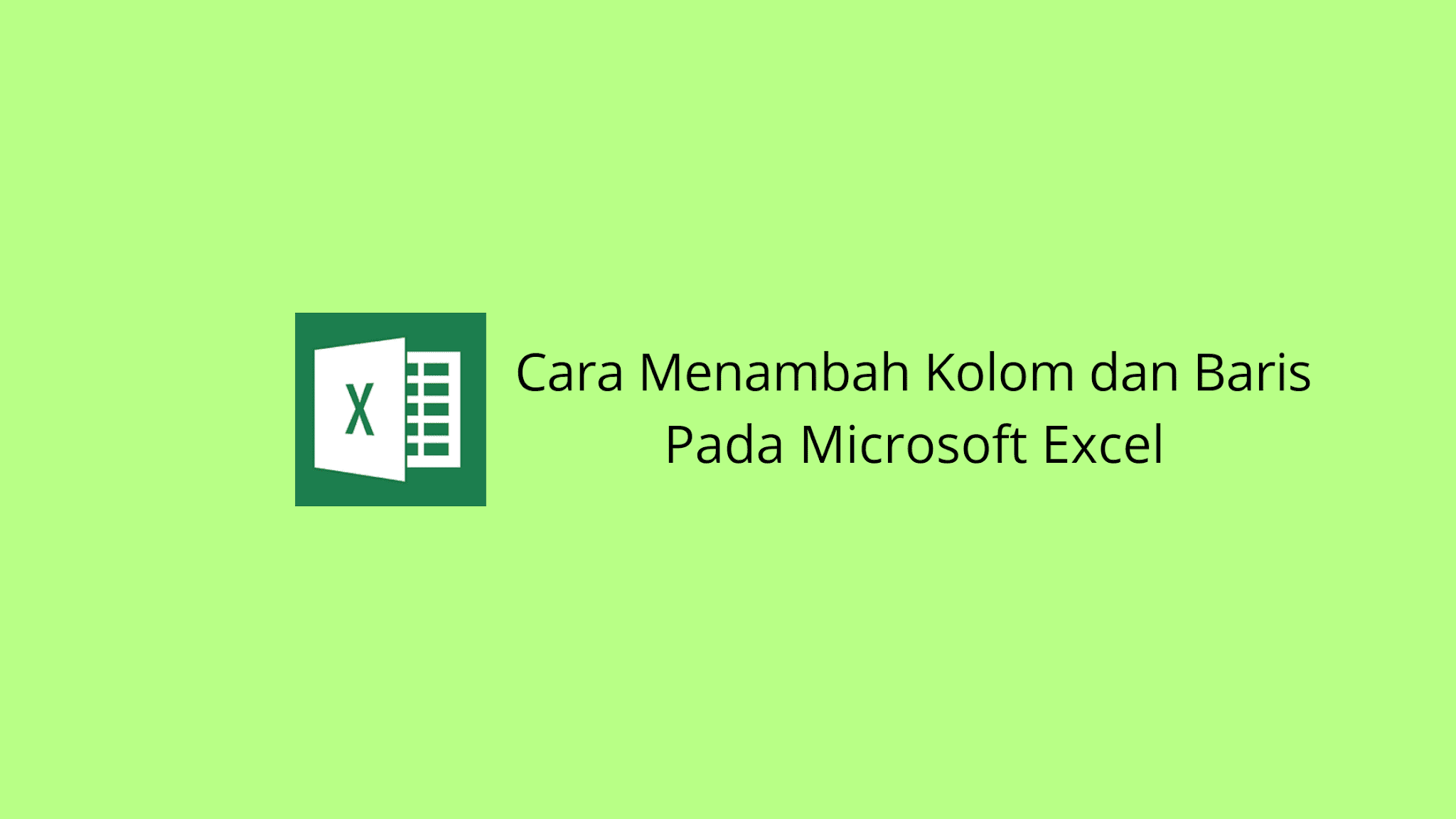 Cara Menambah Kolom dan Baris Pada Microsoft Excel