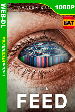 The Feed (Serie de TV) Temporada 1 (2019) Latino HD WEB-DL 1080P (2019)