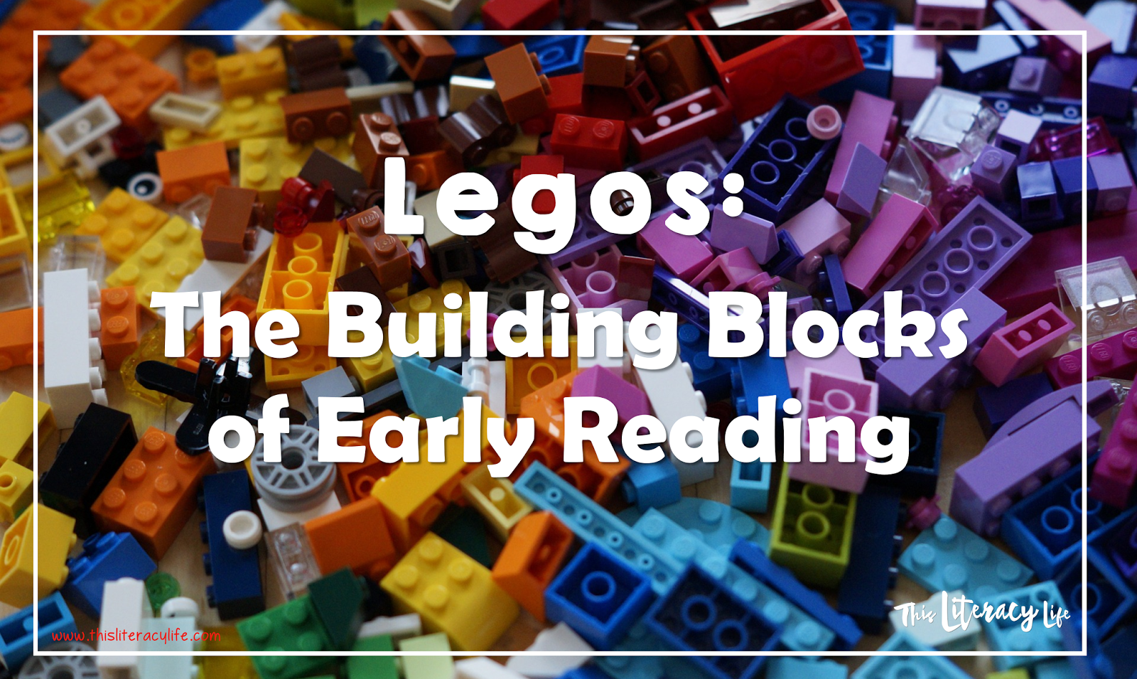 Legos Building Blocks to Successful Early Reading This Literacy Life