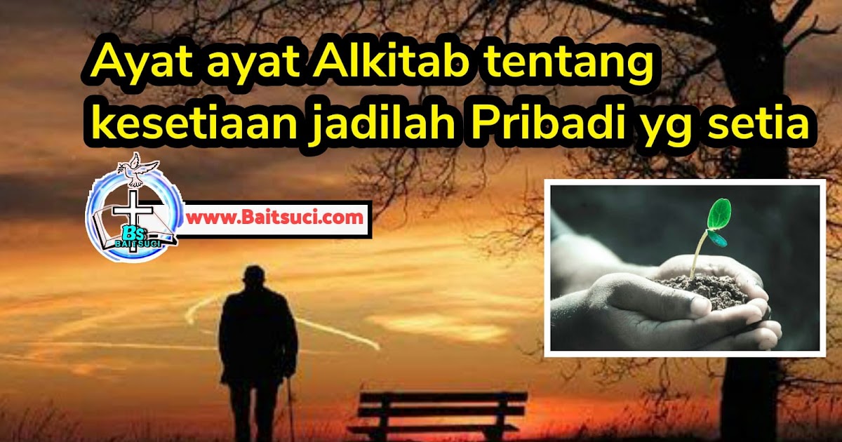 Ayat Ayat Alkitab Tentang Kesetiaan Jadilah Pribadi Yang Setia