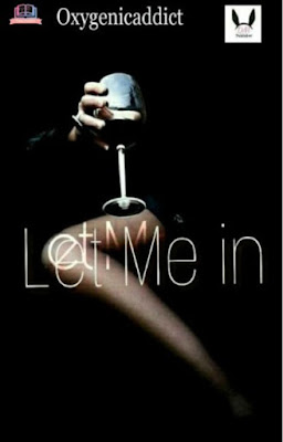Let Me In by Oxygenicaddict Pdf Let Me In by Oxygenicaddict Pdf