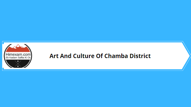 Art And Culture Of Chamba District - Himexam.com
