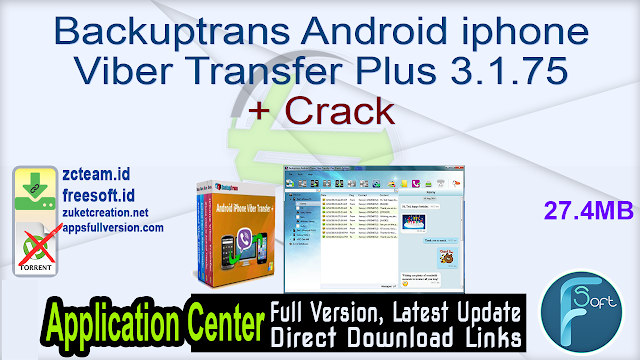 Backuptrans Android iphone Viber Transfer Plus 3.1.75 + Crack_ ZcTeam.id