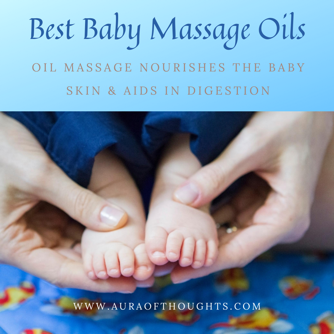 Aura Of Thoughts 5 Best Natural Baby Massage Oils & Benefits