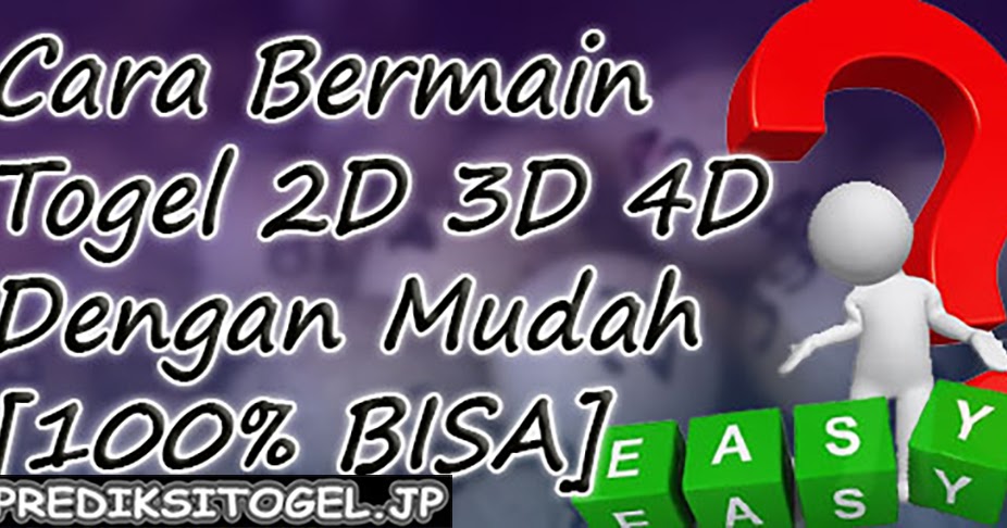 Cara Main Togel 2d 3d 4d