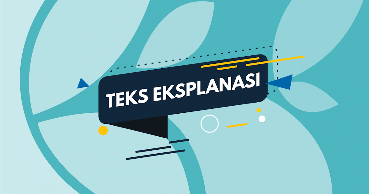 Teks Eksplanasi Pengertian, CiriCiri dan Struktur Teks Teks Eksplanasi Pengertian, CiriCiri dan Struktur Teks
