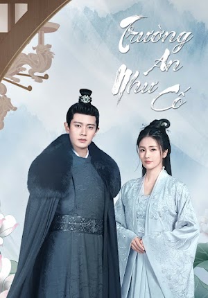 Trường An Như Cố - One and Only (2021) Trường An Như Cố - One and Only (2021)