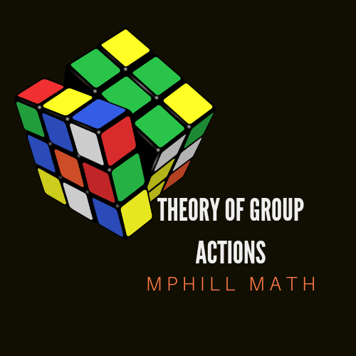 Theory of Group Actions Mphill Notes 1st lecture by Doctor Muhammad