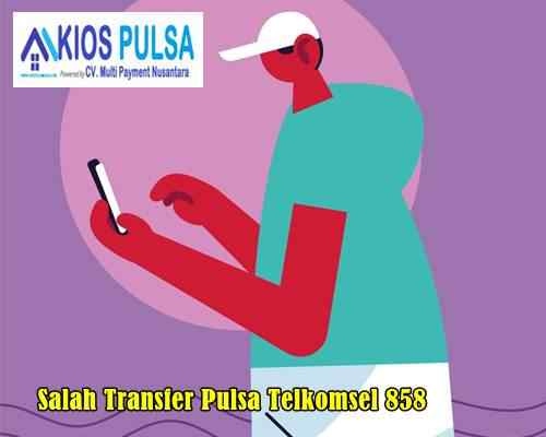 Cara Mudah Mengatasi Salah Transfer Pulsa Telkomsel 858