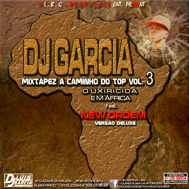 Dj Garcia Apresenta: Mixtape A Caminho Do Top Vol.3 Feat. New Ordem (Hosted by Dj Luis Garcia) Download Free