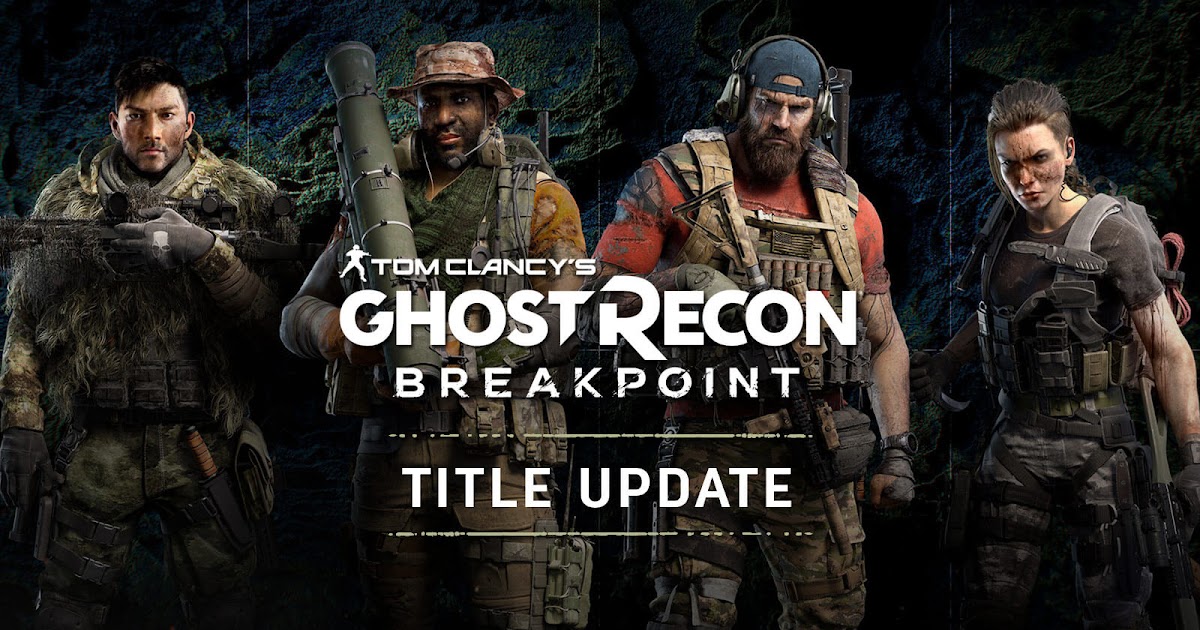 Ghost Recon Breakpoint Title Update Live Now