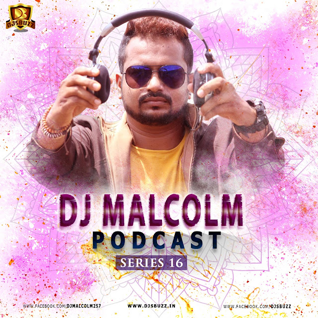 DJ Malcolm Podcast – Series 16