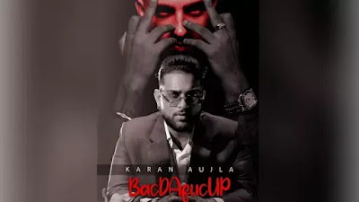 BacDAfucUP Lyrics Karan Aujla