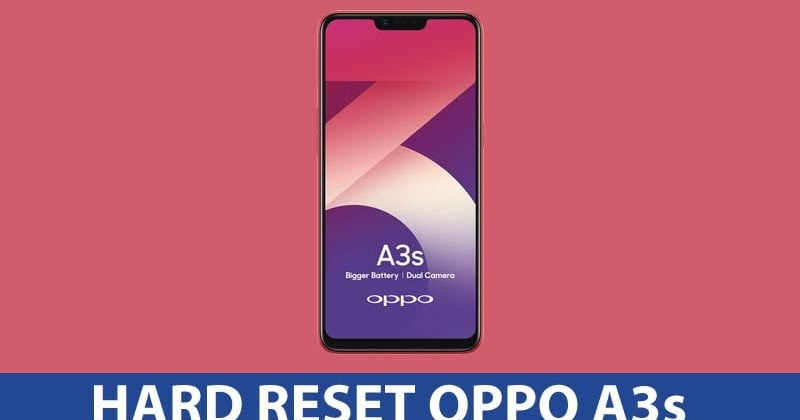Cara Hard Reset OPPO A3s Andronezia