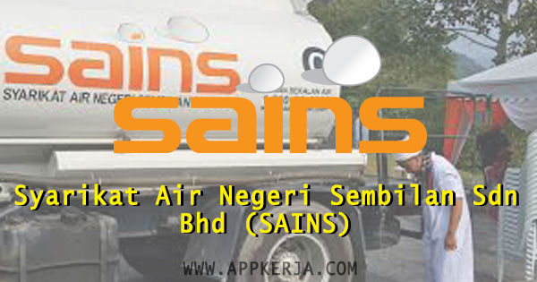 Jawatan Kosong Terkini di Syarikat Air Negeri Sembilan (SAINS) 1 Jun