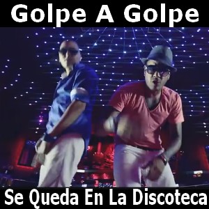Golpe A Golpe – Se Queda En La Discoteca