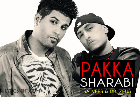 Pakka Sharabi - Rajveer & Dr. Zeus