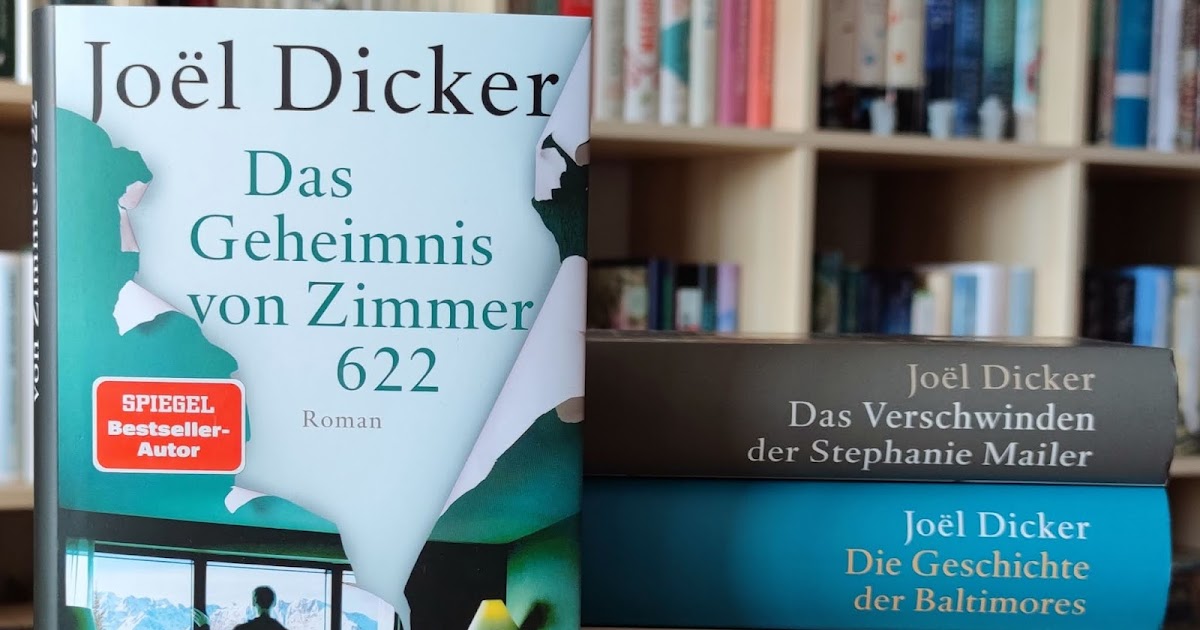 Buchsichten: Rezension: Das Geheimnis von Zimmer 622 von Joël Dicker