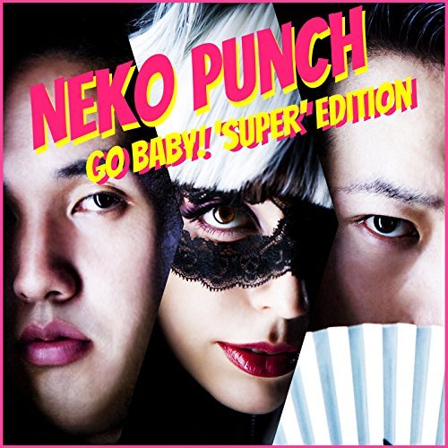 [Single] NEKO PUNCH – Go Baby! ‘Super’ Edition (2015.07.08/MP3/RAR)