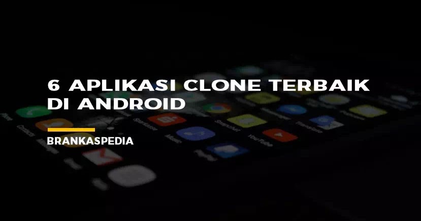5 Cara Menggandakan Aplikasi Android Tanpa Ribet