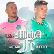 Minha Fé – MC Tikão, Filipe Ret Minha Fé – MC Tikão, Filipe Ret