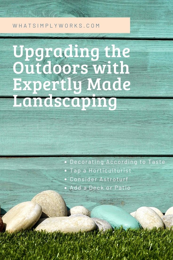 Upgrading the Outdoors with Expertly Made Landscaping