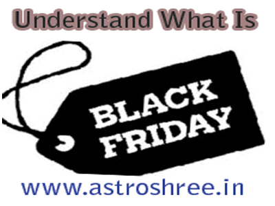 What Is Black Friday And Astrology Relations With Black Friday