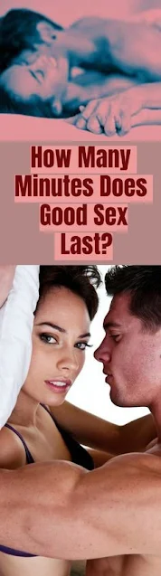 How Many Minutes Does Good Sex Last?