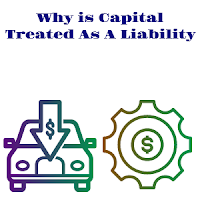 Why is Capital Treated As A Liability