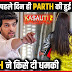 Lashes Out : Kasauti Zindagi Ki 2 fame Parth samthan threatening to media person on set goes viral