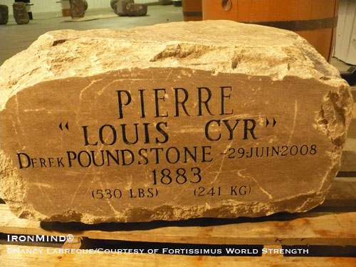 The Louis Cyr/Derek Poundstone 530 lbs natural stone. StrengthFighter.com The Louis Cyr/Derek Poundstone 530 lbs natural stone. StrengthFighter.com