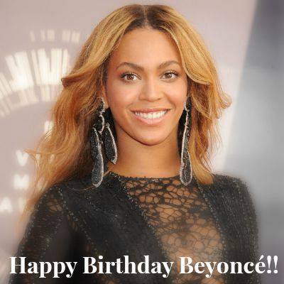 Beyoncé’s Birthday