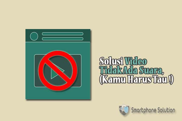 9+ Cara Mengatasi Video Tidak Ada Suara Di HP Android ...