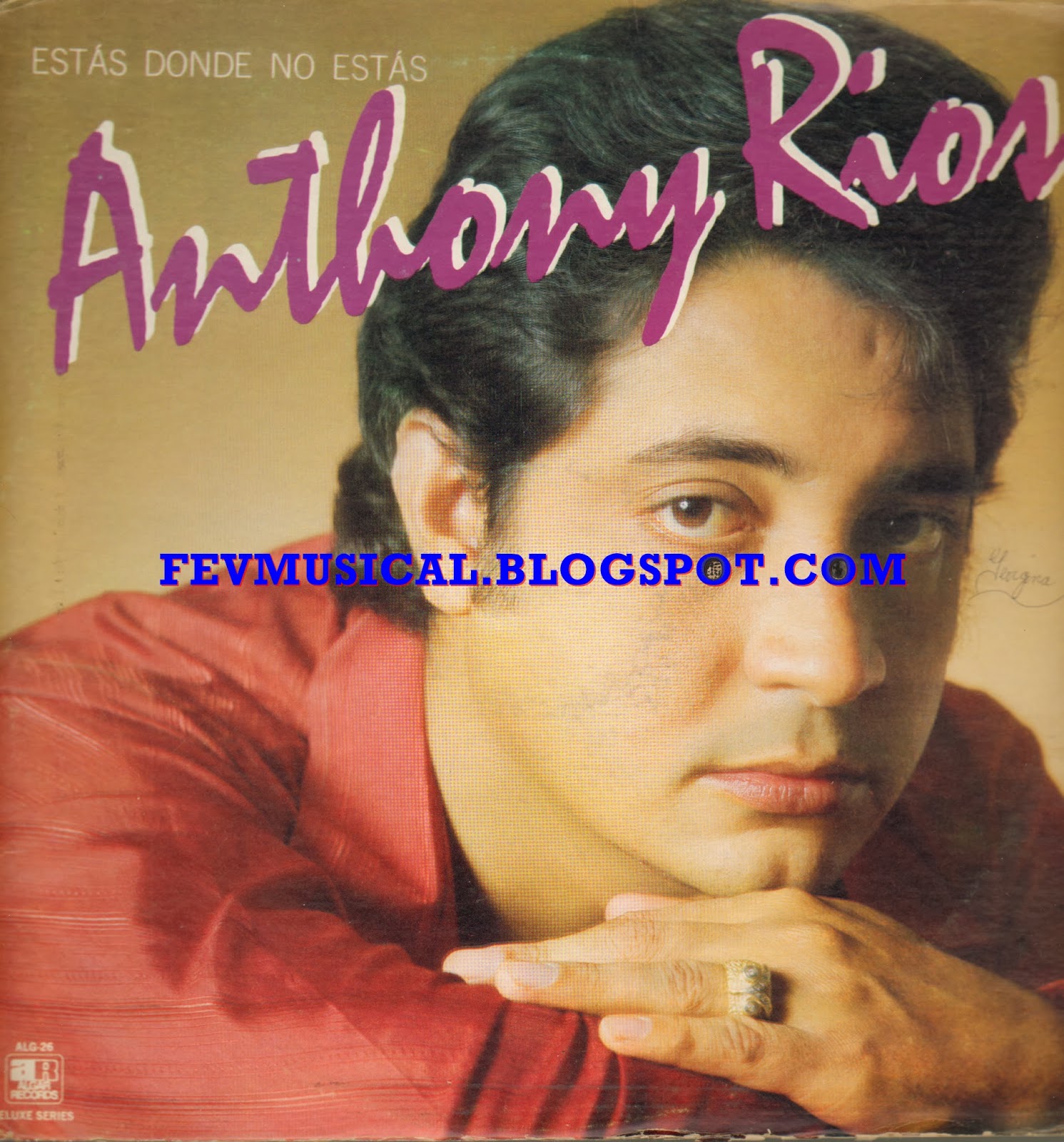 FEV MUSICAL: 1981 - Anthony Rios - Estas Donde Estas (Algar)