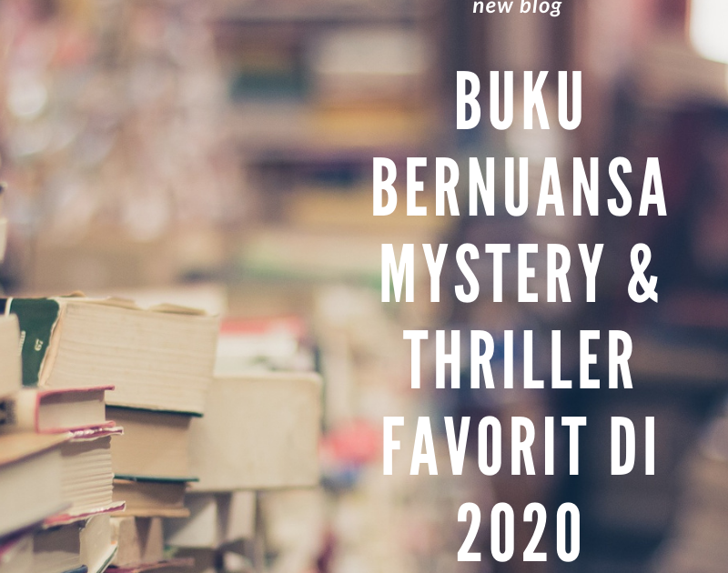 Buku Bernuansa Mystery & Thriller Favorit di 2020