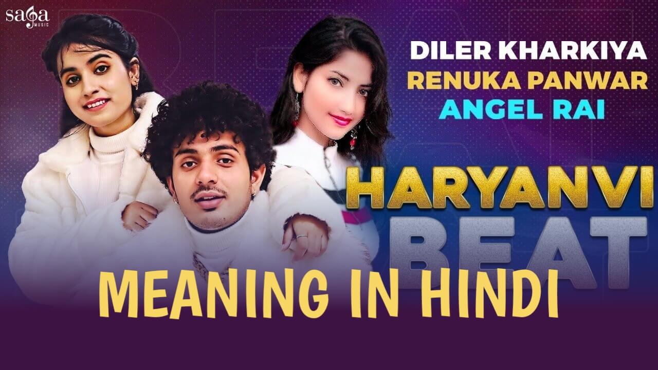 Haryanvi Beat Lyrics Meaning In Hindi Diler Kharkiya
