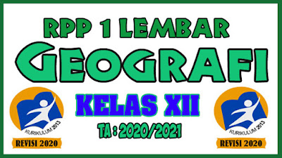 RPP 1 Lembar Geografi Kelas XII Kurikulum 2013 Revisi Tahun 2020