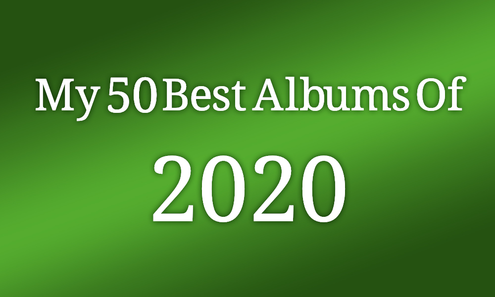 My 50 Best Albums Of 2020