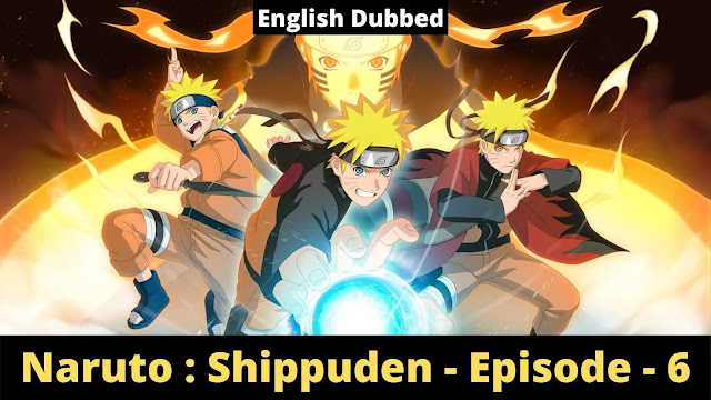 Naruto: Shippuden - Episode 6 - Mission Cleared [English Dubbed]