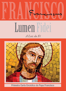 Encíclica do Papa Francisco: "Lumen fidei" - A luz da fé