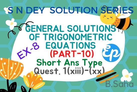 GENERAL SOLUTIONS OF TRIGONOMETRIC EQUATIONS (PART-10)