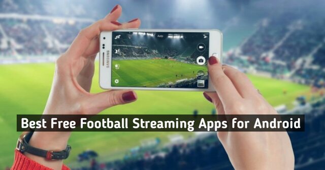 7 Best Free Football Streaming Apps for Android