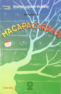 Macapacarana | Giselda Laporta Nicolelis | Editora: Atual | Coleção: Tirando de Letra | 2007-2013 |