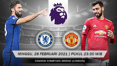Prediksi Premier League 28 Februari 2021 Chelsea vs Manchester United