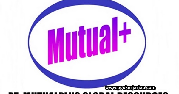 Lowongan Kerja Pekanbaru PT. Mutualplus Global Resources