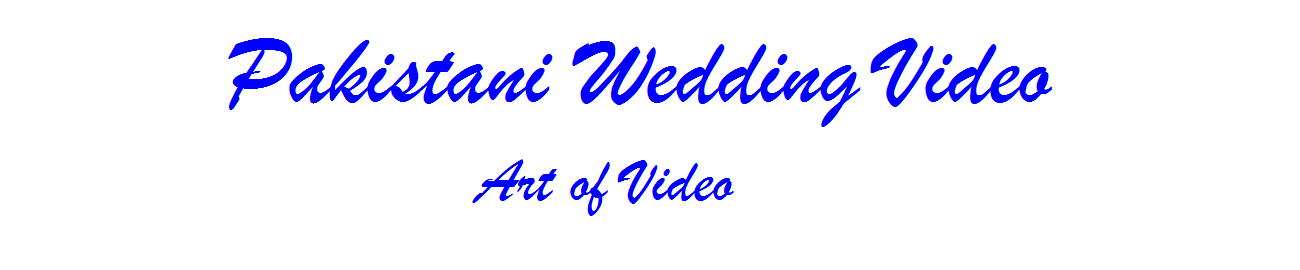 Pakistani Wedding Video | Art of Video