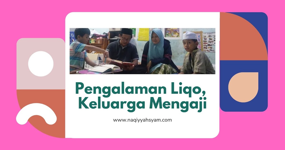 Naqiyyah Syam Pengalaman Liqo, Keluarga Mengaji