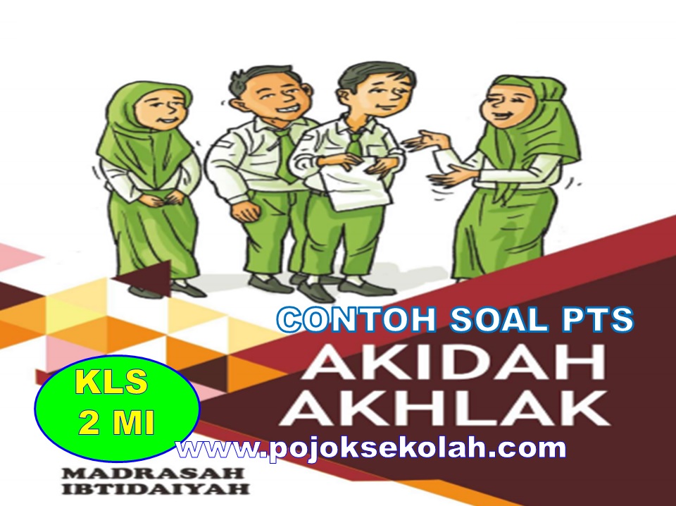 Soal PTS Genap Akidah Akhlak Kelas 2